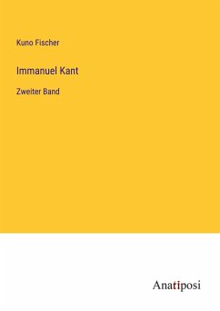 Immanuel Kant - Fischer, Kuno