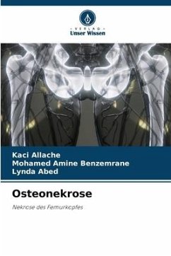 Osteonekrose - Allache, Kaci;Benzemrane, Mohamed Amine;Abed, Lynda