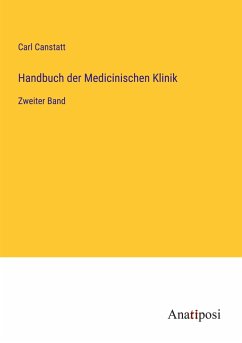 Handbuch der Medicinischen Klinik - Canstatt, Carl