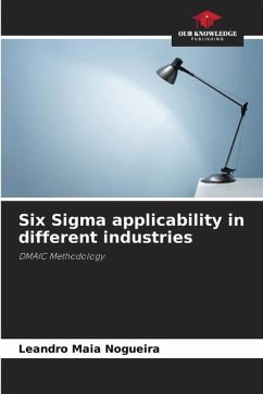 Six Sigma applicability in different industries - Nogueira, Leandro Maia