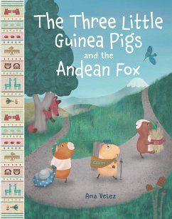 The Three Little Guinea Pigs and the Andean Fox - Velez, Ana