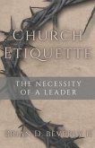 Church Etiquette: The Necessity of a Leader