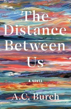The Distance Between Us - Burch, A. C.