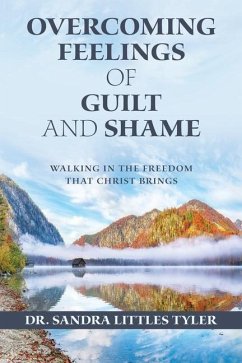 Overcoming Feelings of Guilt and Shame - Tyler, Sandra Littles