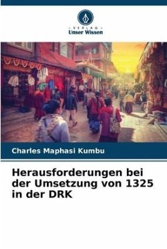 Herausforderungen bei der Umsetzung von 1325 in der DRK - Maphasi Kumbu, Charles