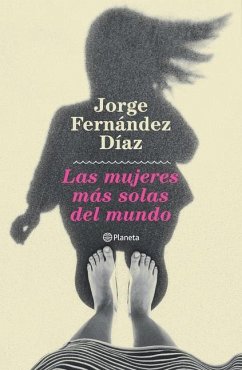 Las Mujeres Más Solas del Mundo - Fernández, Jorge