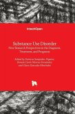 Substance Use Disorder - New Research Perspectives in the Diagnosis, Treatment, and Prognosis
