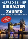 Eiskalter Zauber: Patricia Vanhelsing aus London ermittelt Band 16. Zwei mysteriöse Fälle (eBook, ePUB) Eiskalter Zauber: Patricia Vanhelsing aus London ermittelt Band 16. Zwei mysteriöse Fälle (eBook, ePUB)