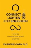 Connect, Lighten and Enlighten: 46 Trance Channeled Lessons and 10 Activities