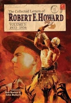 The Collected Letters of Robert E. Howard, Volume 3 - Howard, Robert E.