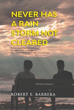 Never Has a Rain Storm Not Cleared - Barrera, Robert E.