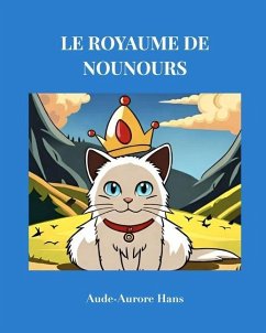 Le royaume de Nounours - Hans, Aude-Aurore