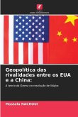 Geopolítica das rivalidades entre os EUA e a China:
