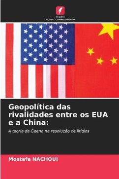 Geopolítica das rivalidades entre os EUA e a China: - Nachoui, Mostafa