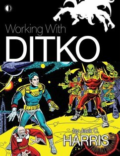 Working with Ditko - Harris, Jack C.