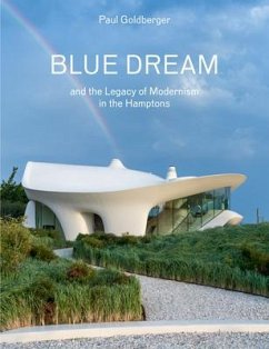 Blue Dream and the Legacy of Modernism in the Hamptons - Goldberger, Paul