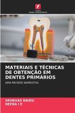 MATERIAIS E TÉCNICAS DE OBTENÇÃO EM DENTES PRIMÁRIOS