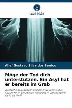 Möge der Tod dich unterstützen. Ein Asyl hat er bereits im Grab - Silva dos Santos, Allef Gustavo