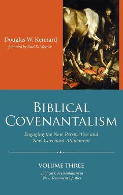 Biblical Covenantalism, Volume 3 - Kennard, Douglas W.