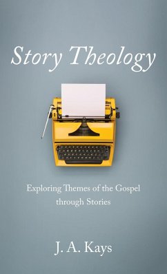 Story Theology - Kays, J. A.