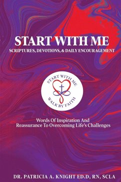 Start with Me Scriptures, Devotions, and Daily Encouragement - Knight Ed. D, Patricia RN