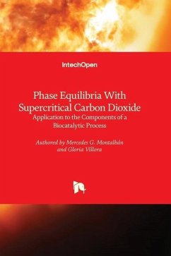 Phase Equilibria With Supercritical Carbon Dioxide - Application to the Components of a Biocatalytic Process - Montalbán, Mercedes G.; Víllora, Gloria