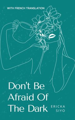 Don't Be Afraid Of The Dark (eBook, ePUB) - Siyo, Ericka
