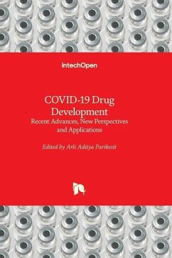 COVID-19 Drug Development - Recent Advances, New Perspectives and Applications