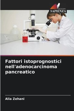 Fattori istoprognostici nell'adenocarcinoma pancreatico - Zehani, Alia