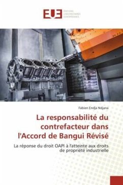 La responsabilité du contrefacteur dans l'Accord de Bangui Révisé - Endja Ndjana, Fabien