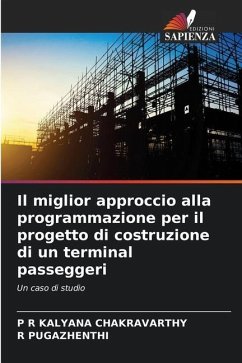 Il miglior approccio alla programmazione per il progetto di costruzione di un terminal passeggeri - KALYANA CHAKRAVARTHY, P R;PUGAZHENTHI, R
