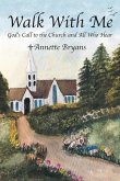 Walk with Me: God's Call to the Church and All Who Hear
