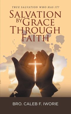 Salvation by Grace Through Faith - Bro. Caleb F. Iworie