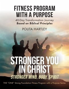 Stronger You in Christ - Stronger Mind, Body, Spirit - Hartley, Polita