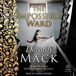 The Impossible Ward: A Heart-Warming Regency Adventure Story - Mack, Dorothy