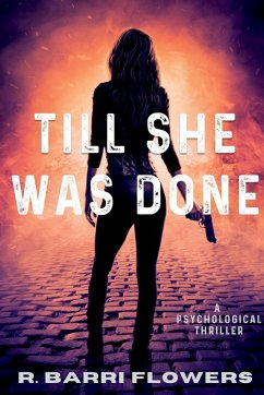 Till She Was Done - Flowers, R. Barri