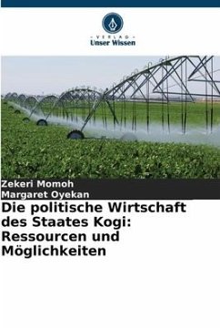 Die politische Wirtschaft des Staates Kogi: Ressourcen und Möglichkeiten - Momoh, Zekeri;Oyekan, Margaret