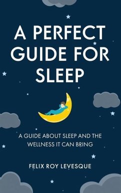 A Perfect Guide for Sleep - Roy Levesque, Felix
