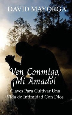 Ven Conmigo, ¡Mi Amado! - Mayorga, David