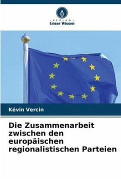 Die Zusammenarbeit zwischen den europäischen regionalistischen Parteien - Vercin, Kévin