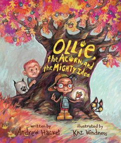 Ollie, the Acorn, and the Mighty Idea - Hacket, Andrew