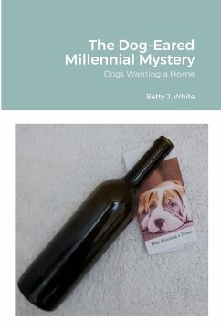 The Dog-Eared Millennial Mystery - White, Betty J.