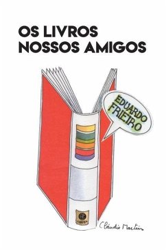 Os Livros Nossos Amigos - Frieiro, Eduardo