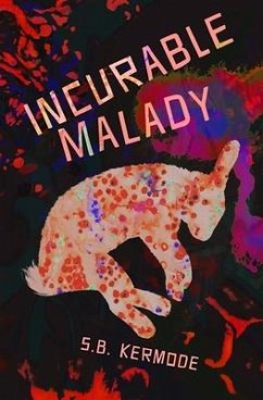 Incurable Malady - Kermode, S. B.