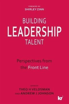 Building Leadership Talent: Perspectives from the Front Line - Johnson, Andrew J.; Veldsman, Theo H.