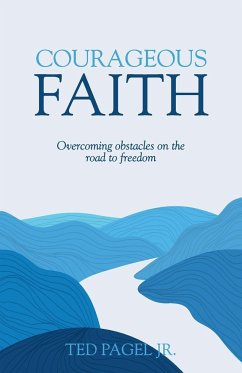 Courageous Faith - Pagel, Ted