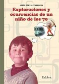 Exploraciones y ocurrencias de un niño de los 70