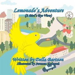 Lemonade's Adventure: (A Bird's Eye View) - Bartzen, Della