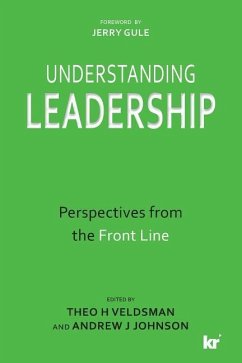 Understanding Leadership: Perspectives from the Front Line - Johnson, Andrew J.; Veldsman, Theo H.
