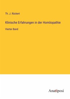 Klinische Erfahrungen in der Homöopathie - Rückert, Th. J.